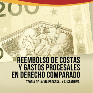 Reembolso de costas y gastos procesales en derecho comparado: teoría de la vía procesal y sustantiva