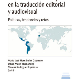 Las variedades del español en la traducción editorial y audiovisual Políticas, tendencias y retos