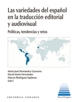 Las variedades del español en la traducción editorial y audiovisual Políticas, tendencias y retos