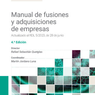 Manual de fusiones y adquisiciones de empresas 2024. Actualizado al RDL 5/2023, de 28 de junio