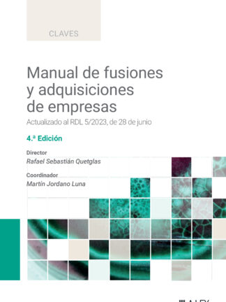 Manual de fusiones y adquisiciones de empresas 2024. Actualizado al RDL 5/2023, de 28 de junio