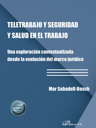 Teletrabajo y seguridad y salud en el trabajo Una exploración contextualizada desde la evolución del  marco jurídico