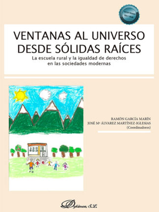 Ventanas al universo desde sólidas raíces La escuela rural y la igualdad de derechos en las sociedad es modernas