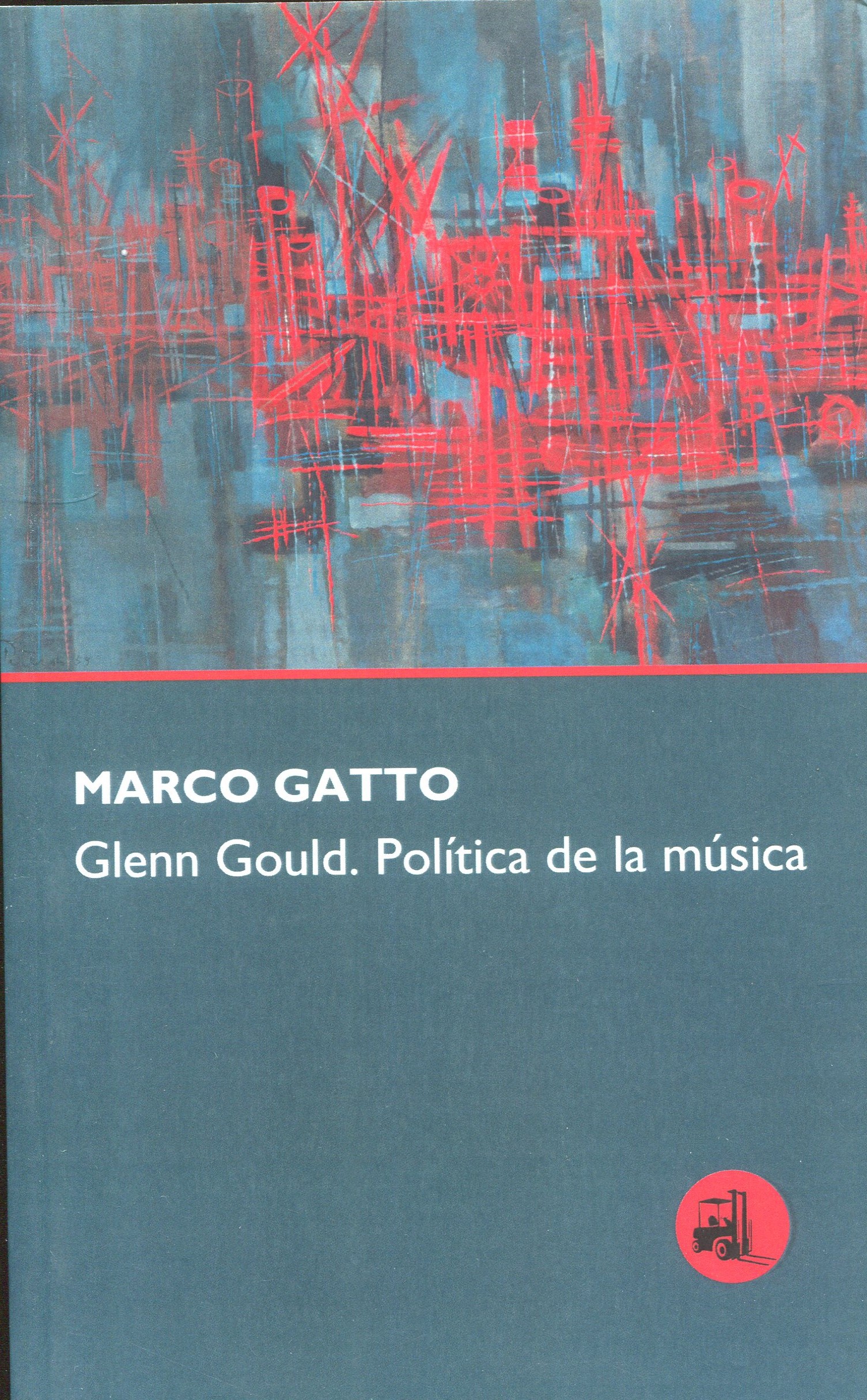 Glenn Gould Política de la música / 9788412837605 / M. GATTO