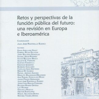 Retos y perspectivas de la función pública del futuro: una revisión en Europa e Iberoamérica