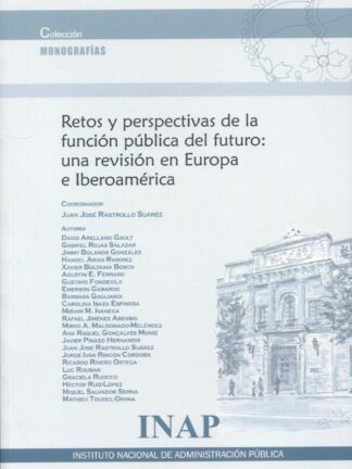 Retos y perspectivas de la función pública del futuro: una revisión en Europa e Iberoamérica