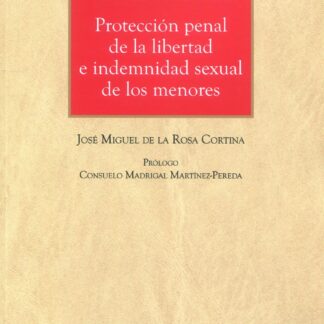 Protección penal de la libertad e indemnidad sexual de los menores