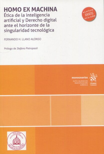 Homo Ex Machina. Ética de la inteligencia artificial y Derecho digital ante el horizonte de la singularidad tecnológica