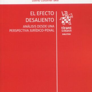 El efecto desaliento. Análisis desde una perspectiva jurídico penal