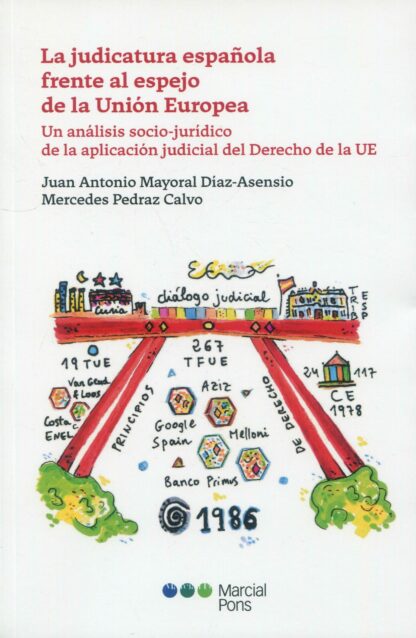 Judicatura española frente al espejo de la Unión Europea. Un análisis socio-jurídico de la aplicación judicial del derecho de la UE