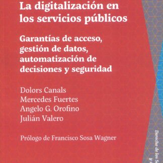 La digitalización en los servicios públicos. Garantías de acceso, gestión de datos, automatización y seguridad