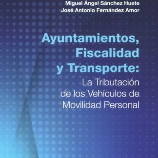 Ayuntamientos, fiscalidad y transporte: La tributación de los Vehículos de Movilidad Personal