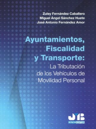 Ayuntamientos, fiscalidad y transporte: La tributación de los Vehículos de Movilidad Personal