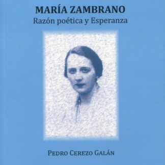 María Zambrano. Razón poética y esperanza