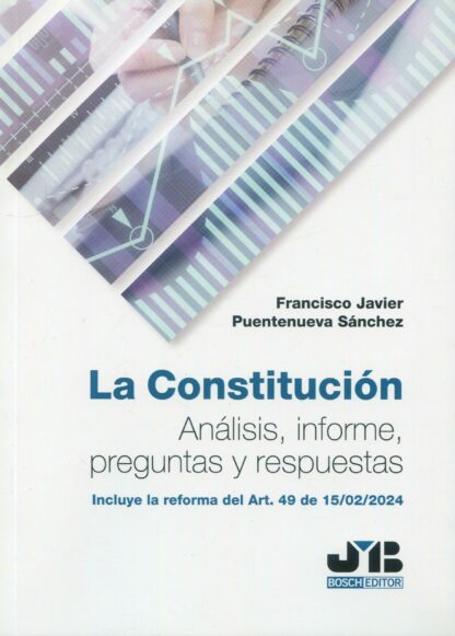 Constitución. Análisis, informe, preguntas y respuestas Incluye la reforma del Art. 49 de 15/02/2024