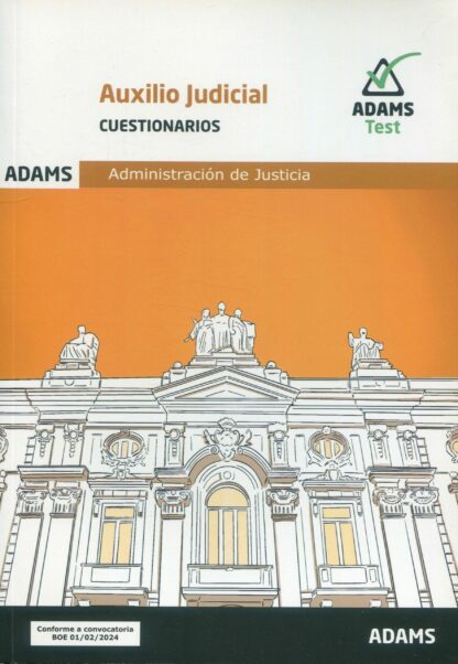 Cuestionarios Auxilio Judicial. Administración de Justicia Conforme a convocatoria BOE 01/02/2024