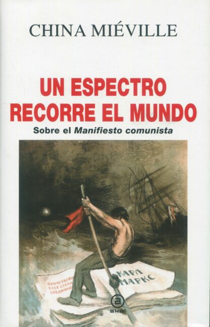 Un espectro recorre el mundo. Sobre el Manifiesto comunista