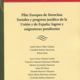 Pilar europeo de Derechos Sociales y progreso jurídico de la Unión y de España: logros y asignaturas pendientes