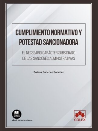 Cumplimiento normativo y potestad sancionadora. El necesario carácter subsidiario de las sanciones administrativas