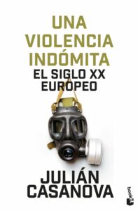 Una violencia indómita El siglo XX europeo / 9788408287452