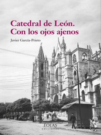 Catedral de León. Con los ojos ajenos