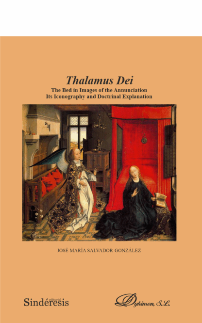 Thalamus Dei. The bed in images of the annunciation.  Its iconography and doctrinal explanation