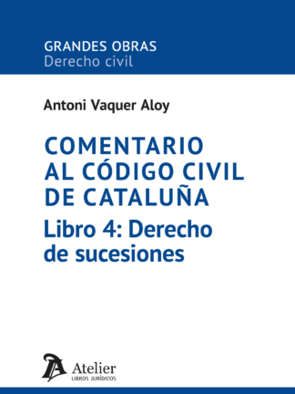 Comentario al código civil de Cataluña. Libro 4: derecho de sucesiones