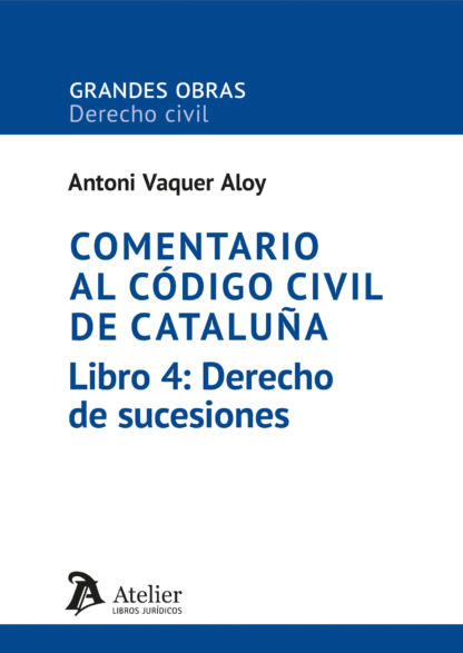 Comentario al código civil de Cataluña. Libro 4: derecho de sucesiones