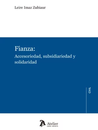 Fianza. Accesoriedad, subsidiariedad y solidaridad