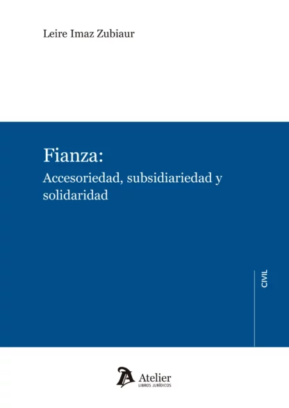 Fianza. Accesoriedad, subsidiariedad y solidaridad