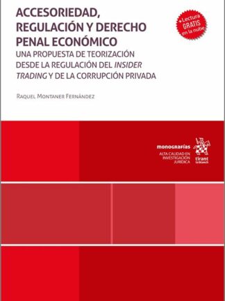 Accesoriedad, regulación y derecho penal económico. Una propuesta de teorización desde la regulación del Insider Trading