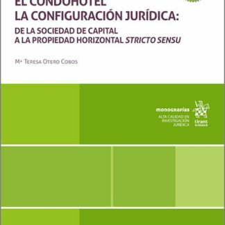 El condohotel la configuración jurídica: de la Sociedad de Capital a la Propiedad Horizontal Stricto Sensu