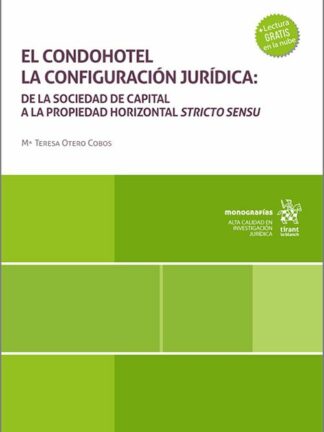 El condohotel la configuración jurídica: de la Sociedad de Capital a la Propiedad Horizontal Stricto Sensu