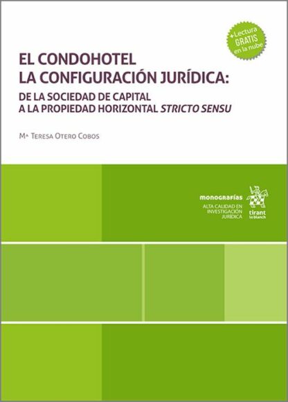 El condohotel la configuración jurídica: de la Sociedad de Capital a la Propiedad Horizontal Stricto Sensu
