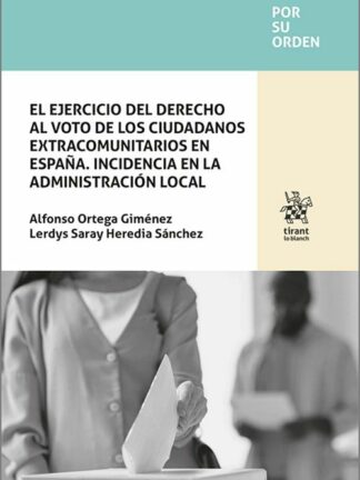 El ejercicio del derecho al voto de los ciudadanos extracomunitarios en España. Incidencia en la administración local