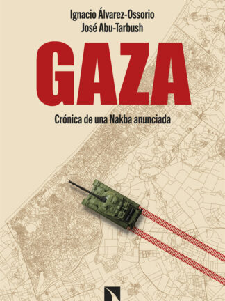 Gaza. Crónica de una Nakba anunciada