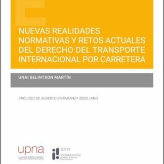 Nuevas realidades normativas y retos actuales del derecho del transporte internacional por carretera