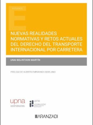 Nuevas realidades normativas y retos actuales del derecho del transporte internacional por carretera