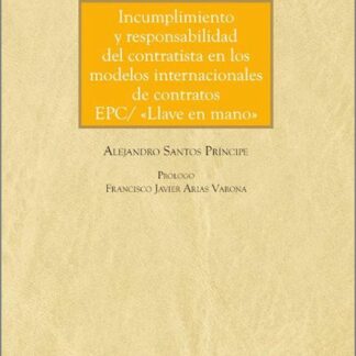 Incumplimiento y responsabilidad del contratista en los modelos internacionales de contratos EPC/ "Llave en mano"