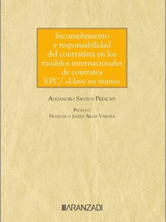 Incumplimiento y responsabilidad del contratista en los modelos internacionales de contratos EPC/ "Llave en mano"