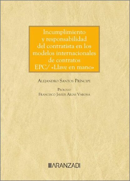 Incumplimiento y responsabilidad del contratista en los modelos internacionales de contratos EPC/ "Llave en mano"