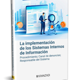 Implementación de los sistemas internos de información. Procedimiento; canal de denuncias, responsable del sistema