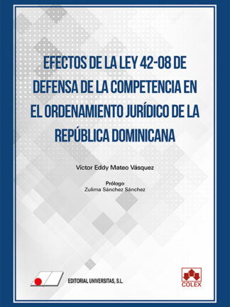 Efectos de la ley 42-08 de defensa de la competencia en el ordenamiento jurídico de la República Dominicana
