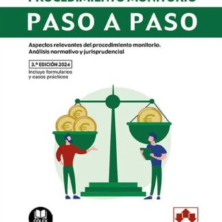 Procedimiento monitorio. Paso a paso 2024. Actualizado al RDL 6/2023, de 19 de diciembre. Aspectos relevantes del procedimiento monitorio. Análisis normativo y jurisprudencial
