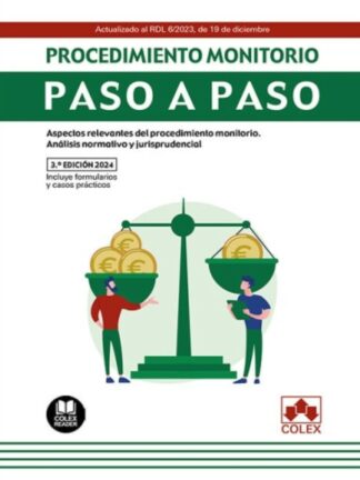 Procedimiento monitorio. Paso a paso 2024. Actualizado al RDL 6/2023, de 19 de diciembre. Aspectos relevantes del procedimiento monitorio. Análisis normativo y jurisprudencial