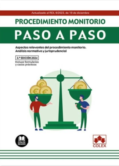 Procedimiento monitorio. Paso a paso 2024. Actualizado al RDL 6/2023, de 19 de diciembre. Aspectos relevantes del procedimiento monitorio. Análisis normativo y jurisprudencial
