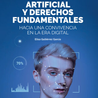 Inteligencia artificial y derechos fundamentales. Hacia una convivencia en la era digital