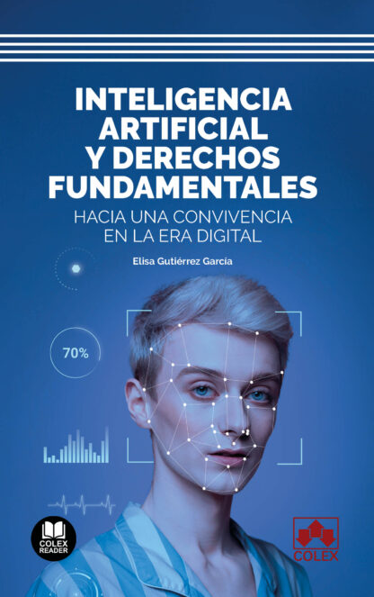Inteligencia artificial y derechos fundamentales. Hacia una convivencia en la era digital