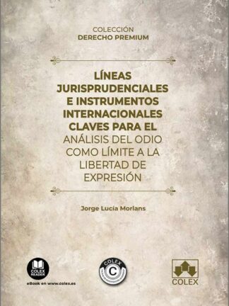 Líneas jurisprudenciales e instrumentos internacionales claves para el análisis del odio como límite a la libertad de expresión