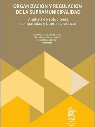 Organización y regulación de la supramunicipalidad. Análisis de soluciones comparadas y buenas práctica